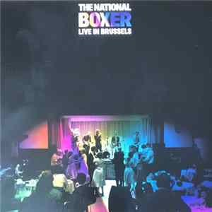 The National - Boxer (Live In Brussels) Mp3