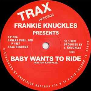 Frankie Knuckles - Baby Wants To Ride / Your Love Mp3