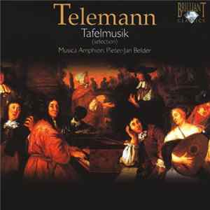 Telemann / Musica Amphion, Pieter-Jan Belder - Tafelmusik Mp3