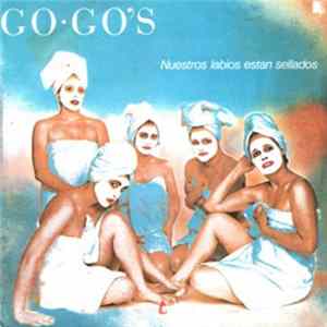 Go·Go's - Nuestros Labios Estan Sellados Mp3