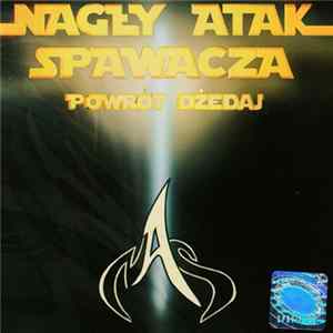 Nagły Atak Spawacza - Powrót Dżedaj Mp3