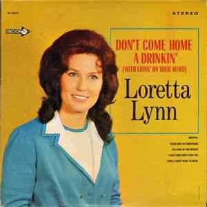 Loretta Lynn - Don't Come Home A Drinkin' (With Lovin' On Your Mind) Mp3
