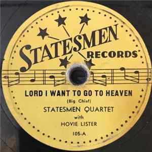 The Statesmen Quartet With Hovie Lister - Lord I Want To Go To Heaven / Everytime I Pray Mp3