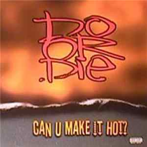 Do Or Die - Can U Make It Hot Mp3