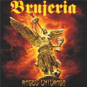 Brujeria - Angel Chilango Mp3