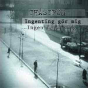 Thåström - Ingenting Gör Mig / ...Ingen Neråtsång Mp3