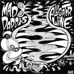 Mad Daddys - Alligator Wine / Take Me Back To Woodstock Mp3