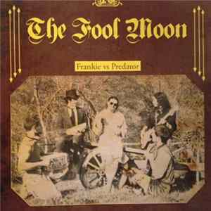 The Fool Moon - Frankie vs Predator Mp3