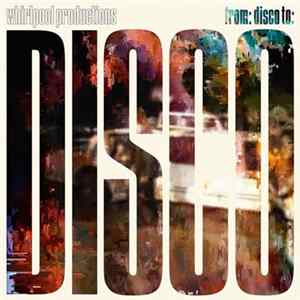 Whirlpool Productions - From: Disco To: Disco Mp3