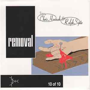 Removal Featuring Chris Hannah And Ralph Spite - 10 Of 10 Mp3