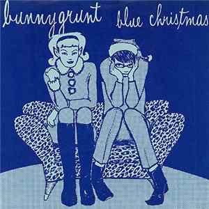 Bunnygrunt - Blue Christmas Mp3