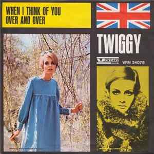 Twiggy - When I Think Of You / Over And Over Mp3