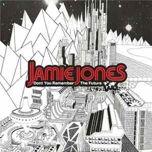 Jamie Jones - Don't You Remember The Future Mp3