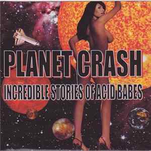 Planet Crash - Incredible Stories Of Acid Babes Mp3
