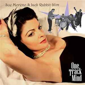 Sue Moreno & Jack Rabbit Slim - One Track Mind Mp3