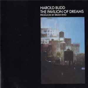 Harold Budd Produced By Brian Eno - The Pavilion Of Dreams Mp3