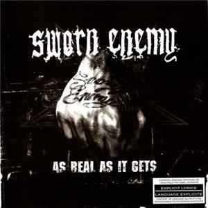 Sworn Enemy - As Real As It Gets Mp3