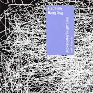 Fred Frith – Barry Guy - Backscatter Bright Blue Mp3