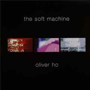 Oliver Ho - The Soft Machine Mp3