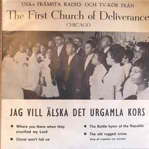 The First Church Of Deliverance Choir - Jag Vill Älska Det Urgamla Kors Mp3