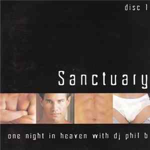 Various - Sanctuary One Night In Heaven With DJ Phil B - Disc 1: San Francisco Mp3
