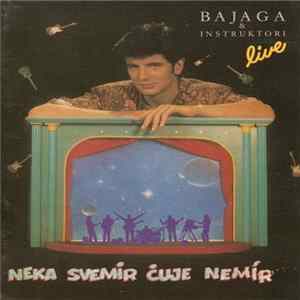 Bajaga & Instruktori - Neka Svemir Čuje Nemir Mp3