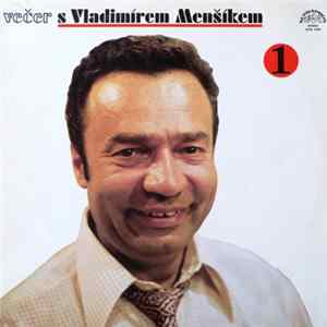 Vladimír Menšík - Večer S Vladimírem Menšíkem 1 Mp3
