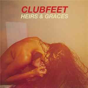 Clubfeet - Heirs & Graces Mp3