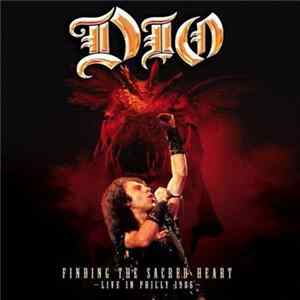 Dio - Finding The Sacred Heart – Live In Philly 1986 Mp3