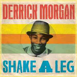 Derrick Morgan - Shake A Leg Mp3