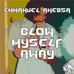 Emmanuel Anebsa - Blow myself Away Mp3