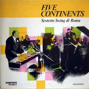 Sestetto Swing Di Roma - Five Continents Mp3