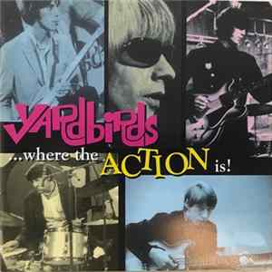 The Yardbirds - ...Where The Action Is! Mp3