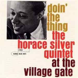 The Horace Silver Quintet - Doin' The Thing - At The Village Gate Mp3