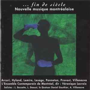 Ensemble Contemporain De Montréal / Véronique Lacroix - ...Fin De Siècle (Nouvelle Musique Montrélaise) Mp3