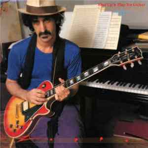 Frank Zappa - Shut Up 'n Play Yer Guitar Mp3