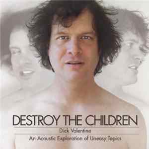 Dick Valentine - Destroy The Children Mp3