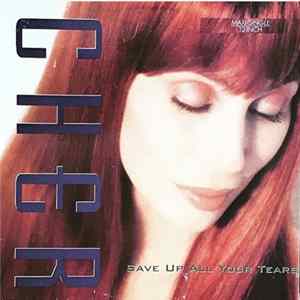Cher - Save Up All Your Tears Mp3