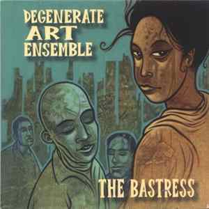 Degenerate Art Ensemble - The Bastress Mp3