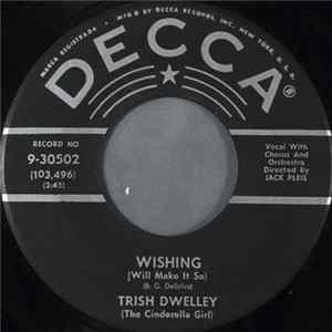 Trish Dwelley (The Cinderella Girl) - Wishing (Will Make It So) Mp3