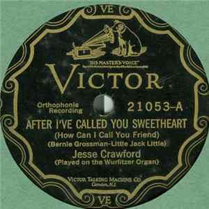 Jesse Crawford - After I've Called You Sweetheart / Just A Memory Mp3