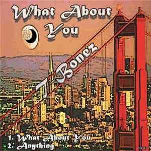 T-Bonez - What About U Mp3