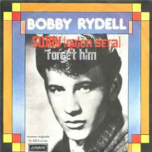 Bobby Rydell - Sway (Quien Sera) / Forget Him Mp3
