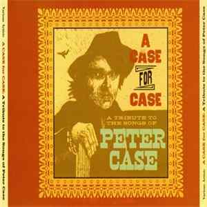 Various - A Case For Case (A Tribute To The Songs Of Peter Case) Mp3