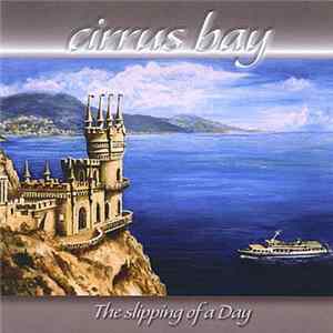 Cirrus Bay - The Slipping Of A Day Mp3