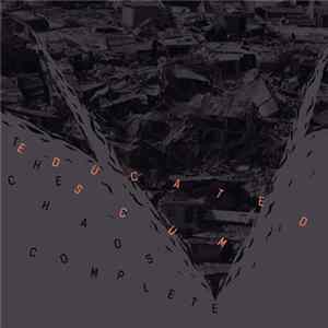 Educated Scum - The Chaos Complete: From Chaos To Disorder Re-Visited Mp3