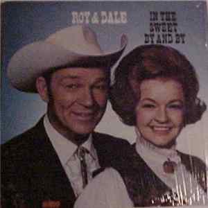 Roy Rogers & Dale Evans - In The Sweet By And By Mp3