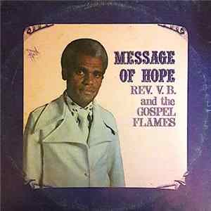 Rev. V. B. And The Gospel Flames - Message Of Hope Mp3