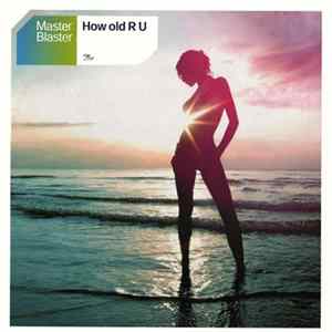 Master Blaster - How Old R U Mp3