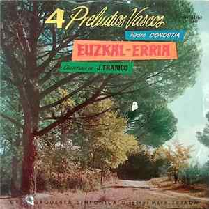 Padre Donostia, José Franco - Gran Orquesta Sinfónica, Mtro. Tejada - Cuatro Preludios Vascos / Euzkal-Herria Mp3
